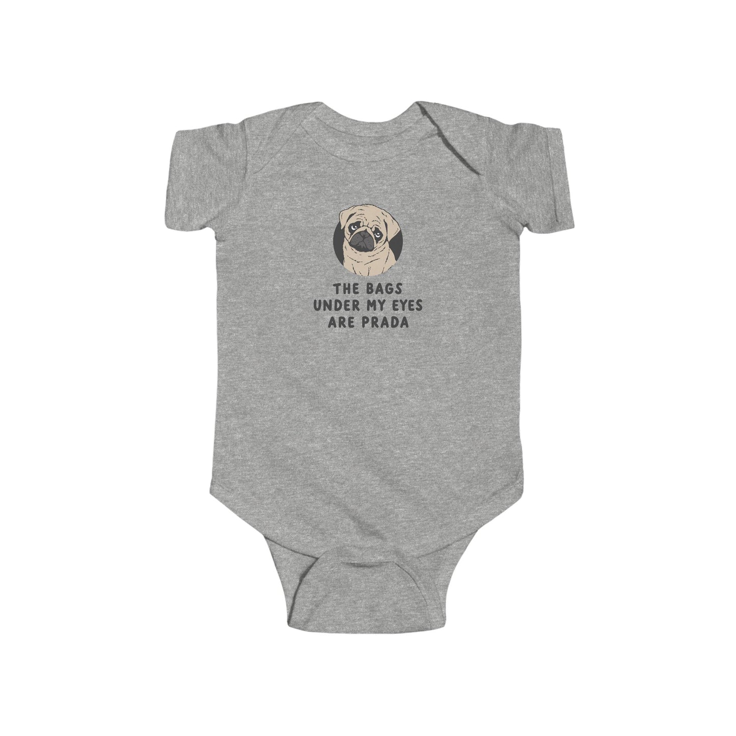 Infant Bodysuit - Cute Pug "The Bags Under My Eyes Are Prada" Funny Baby Onesie