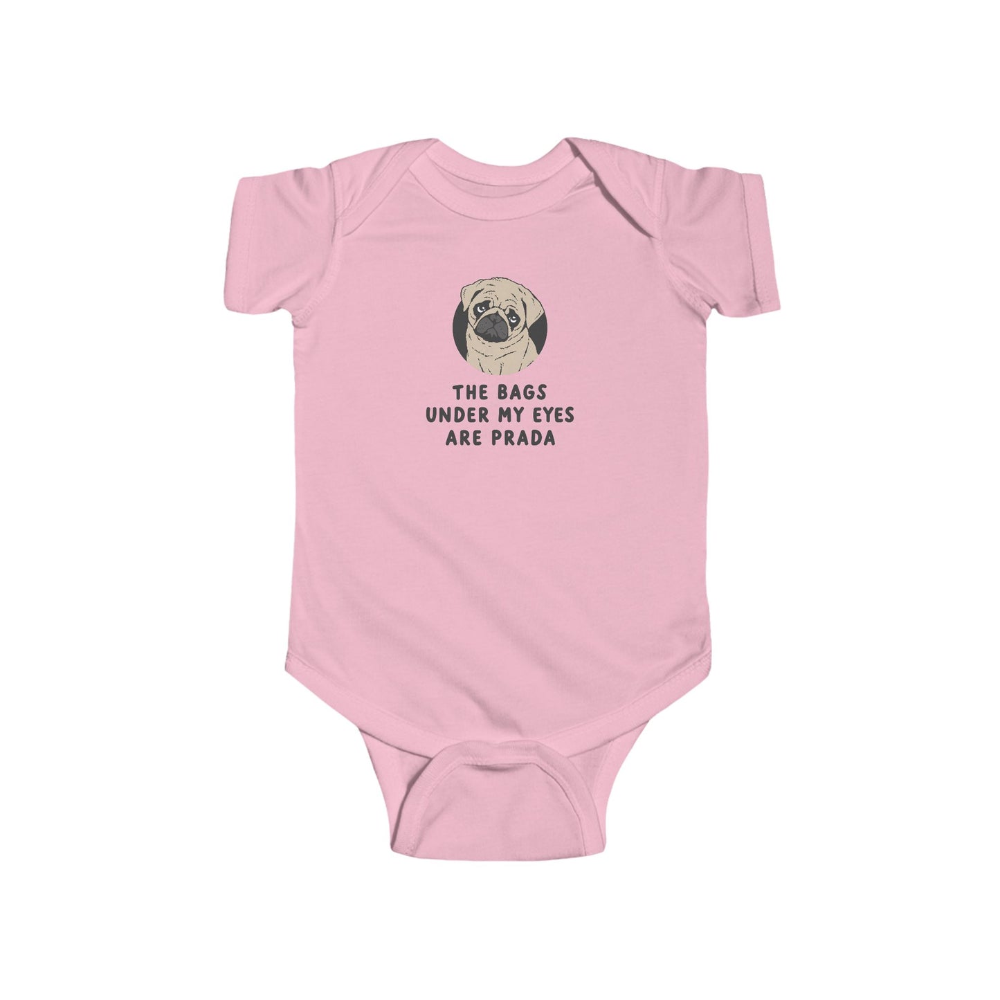 Infant Bodysuit - Cute Pug "The Bags Under My Eyes Are Prada" Funny Baby Onesie