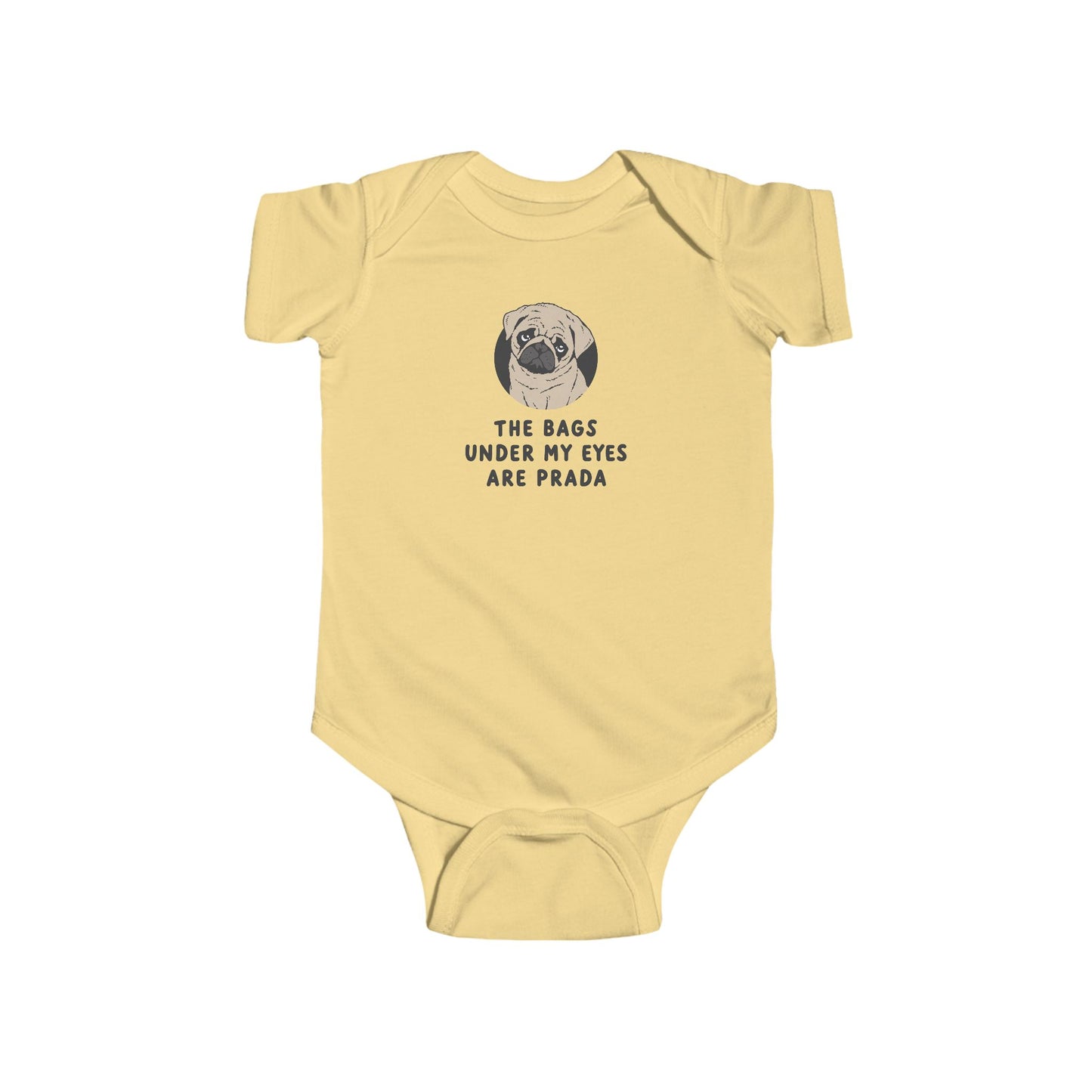 Infant Bodysuit - Cute Pug "The Bags Under My Eyes Are Prada" Funny Baby Onesie