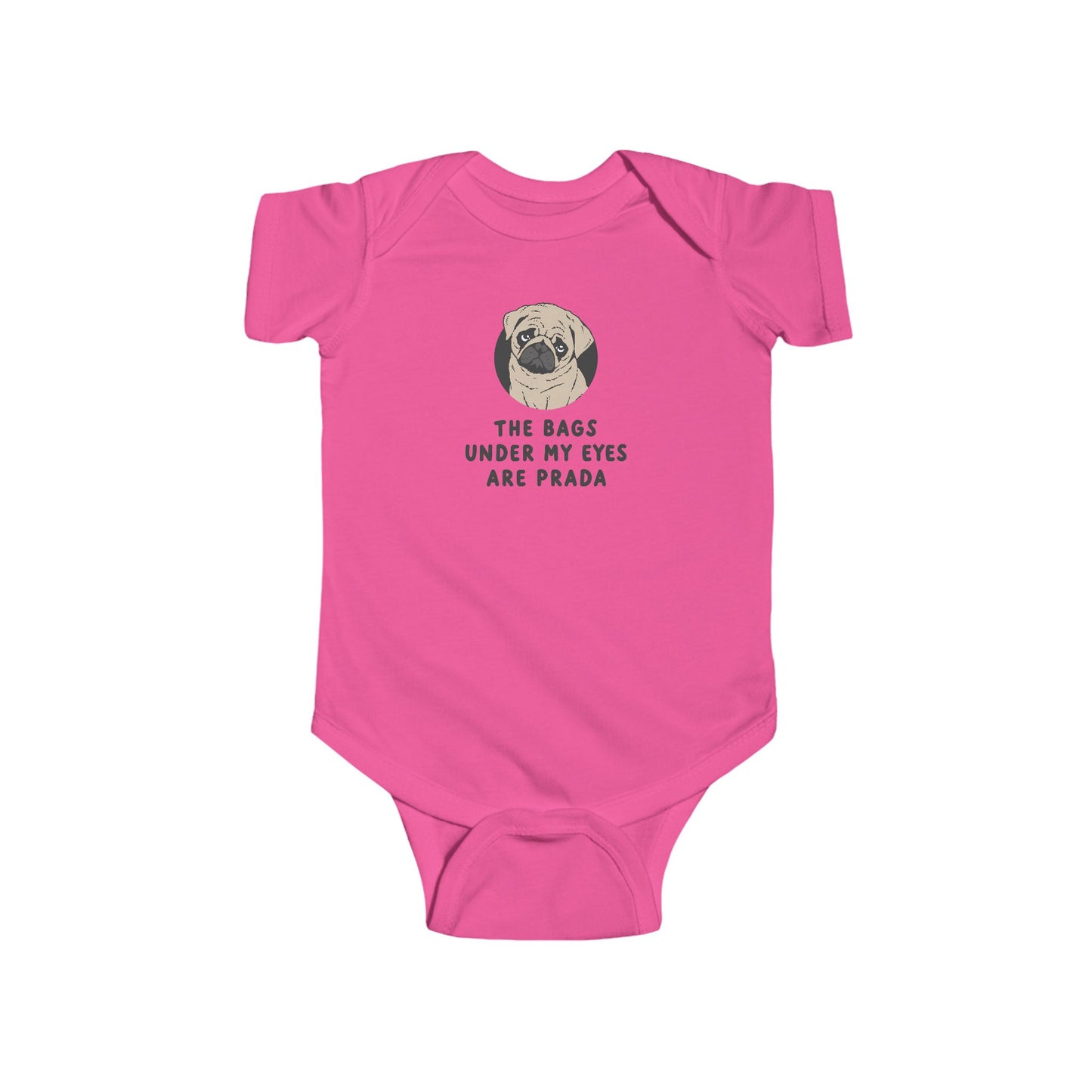 Infant Bodysuit - Cute Pug "The Bags Under My Eyes Are Prada" Funny Baby Onesie