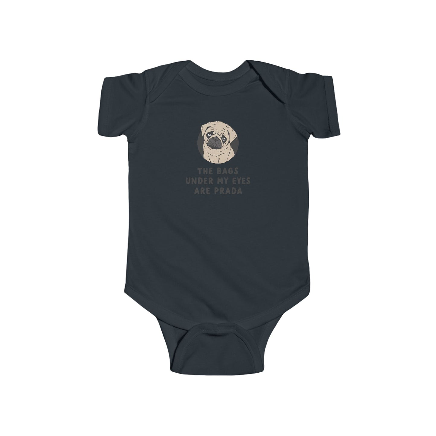Infant Bodysuit - Cute Pug "The Bags Under My Eyes Are Prada" Funny Baby Onesie