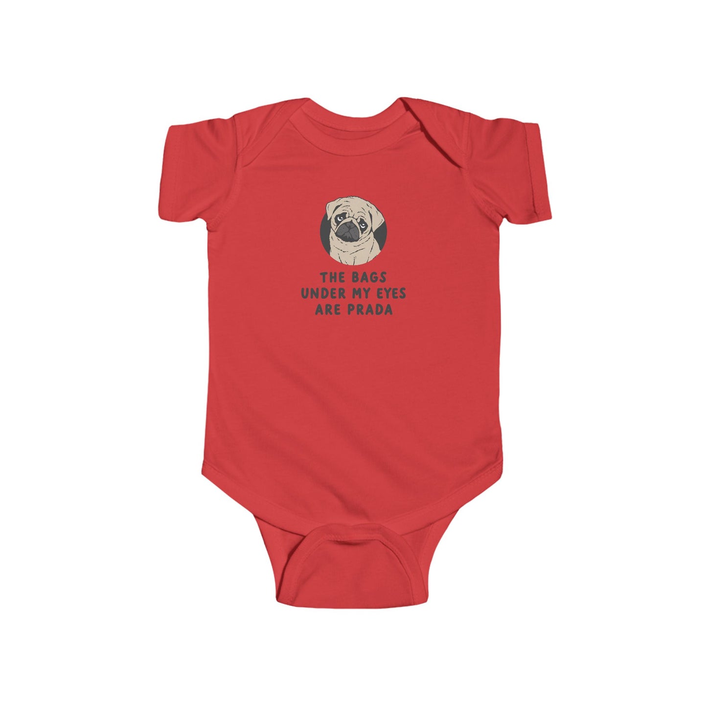 Infant Bodysuit - Cute Pug "The Bags Under My Eyes Are Prada" Funny Baby Onesie