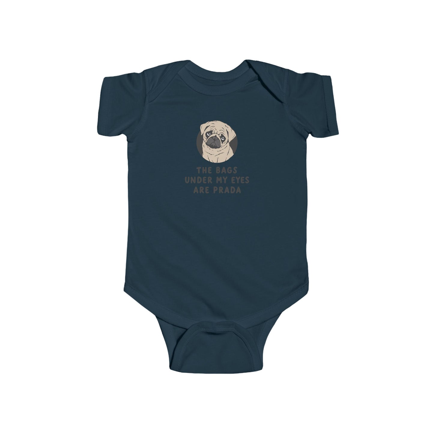 Infant Bodysuit - Cute Pug "The Bags Under My Eyes Are Prada" Funny Baby Onesie